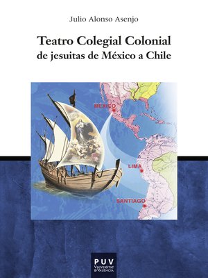 cover image of Teatro Colegial Colonial de jesuitas de México a Chile